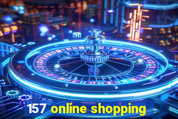 157 online shopping